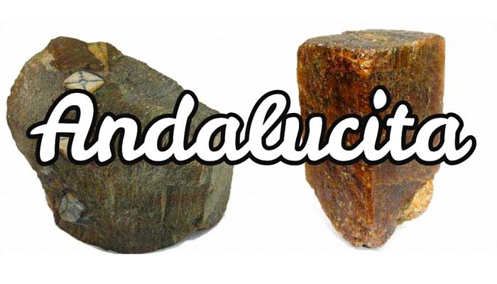 Piedra Andalucita, Significado, Etimología, Propiedades
